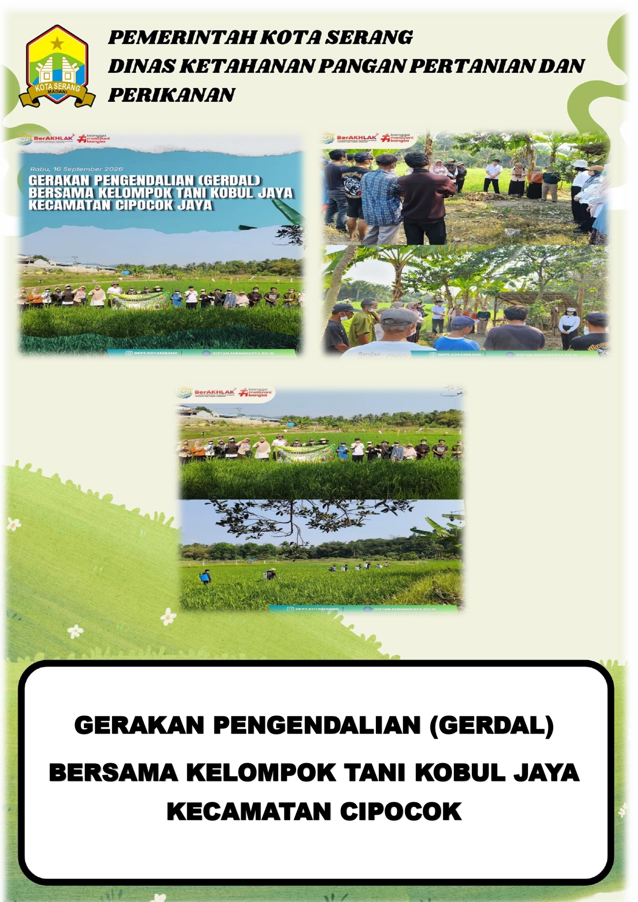 GERAKAN PENGENDALIAN (GERDAL) BERSAMA KELOMPOK TANI KOBUL JAYA KECAMATAN CIPOCOK