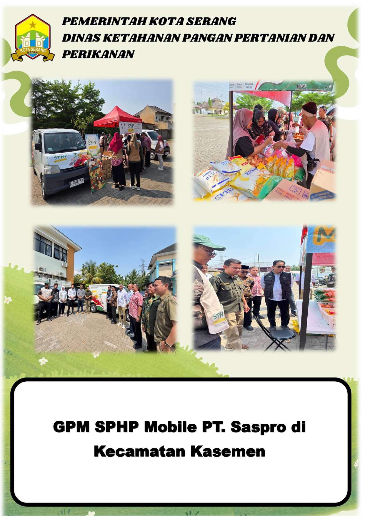 GERAKAN PANGAN MURAH (GPM) SPHP MOBILE BERSAMA PT SASPRO INDONESIA JAYA DAN BADAN PANGAN NASIONAL DALAM RANGKA PEMANTAUAN STABILISASI PASOKAN DAN HARGA PANGAN