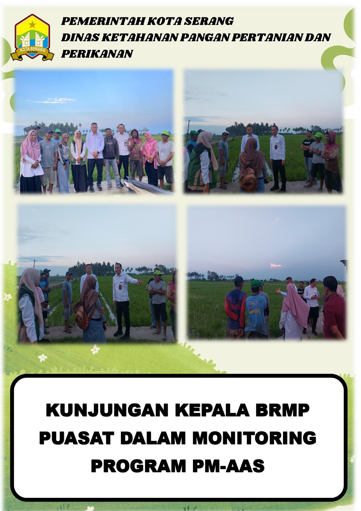 KUNJUNGAN KEPALA BRMP PUSAT DALAM MONITORING PROGRAM PM-AAS DI KELOMPOK TANI KELURAHAN MARGALUYU KECAMATAN KASEMEN