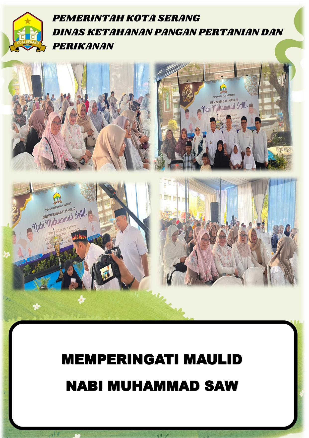 MEMPERINGATI MAULID NABI MUHAMMAD SAW: MENJADIKAN MOMENTUM MAULID NABI UNTUK MEMPERERAT UKHUWAH ISLAMIYAH, PERSATUAN DAN KEPEDULIAN ANTAR SESAMA